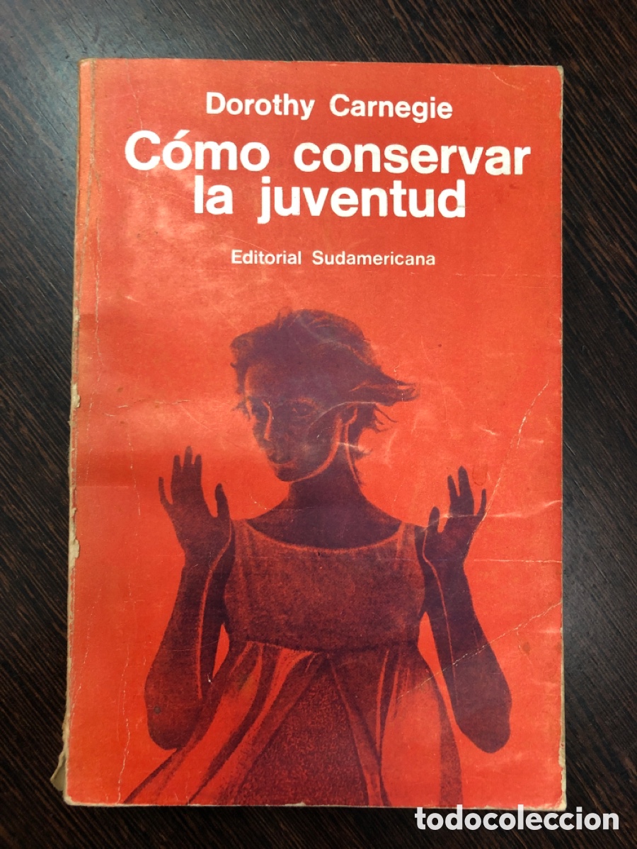 B&uuml;cher: COMO CONSERVAR LA JUVENTUD DOROTHY CARNEGIE EDITORIAL SUDAMERICANA