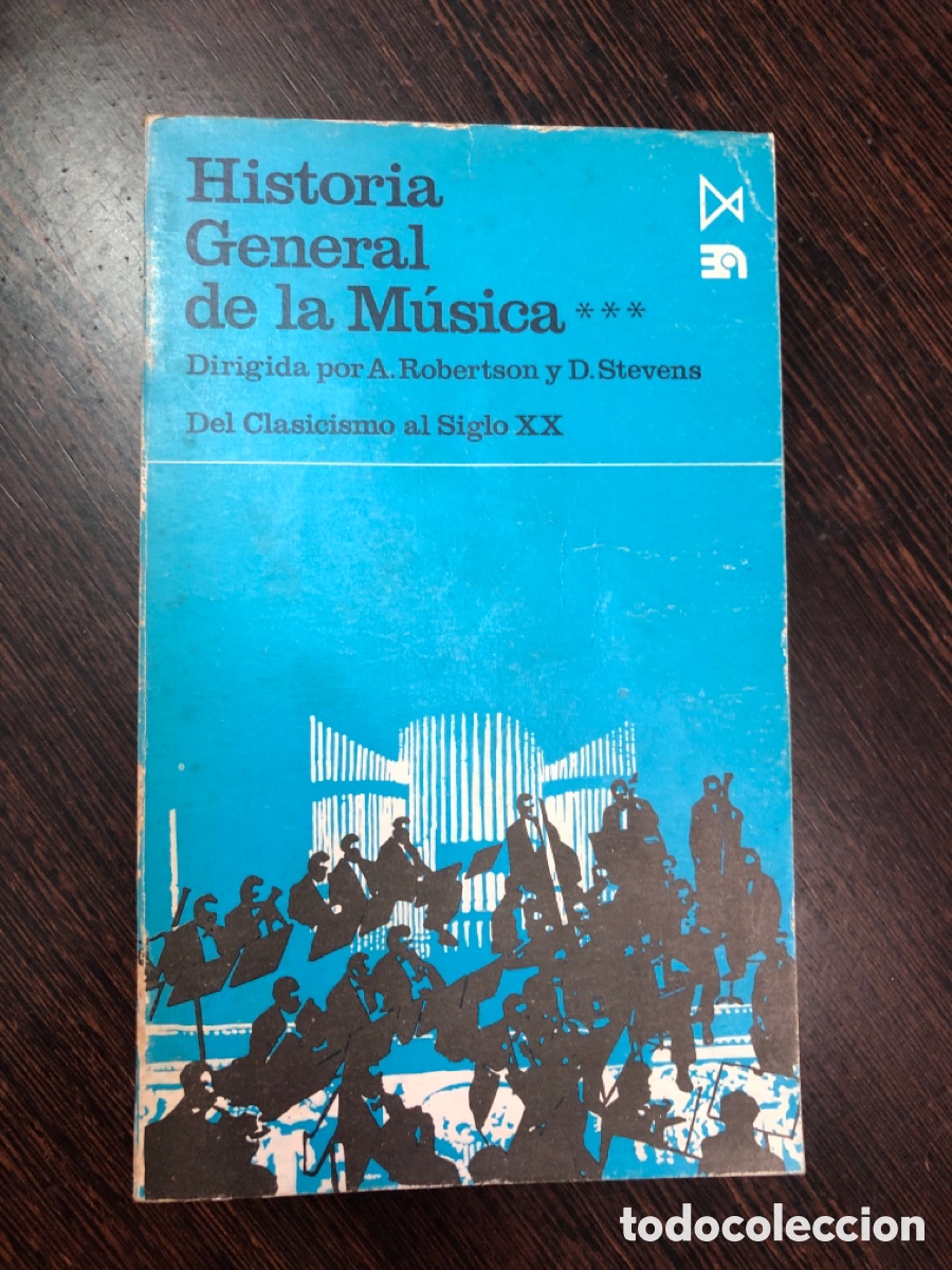 Libri di seconda mano: HISTORIA GENERAL DE LA MUSICA DIRIGIDA POR A ROBERTSON Y D STEVENS DEL CLASICISMO AL SIGLO XX ISTMO