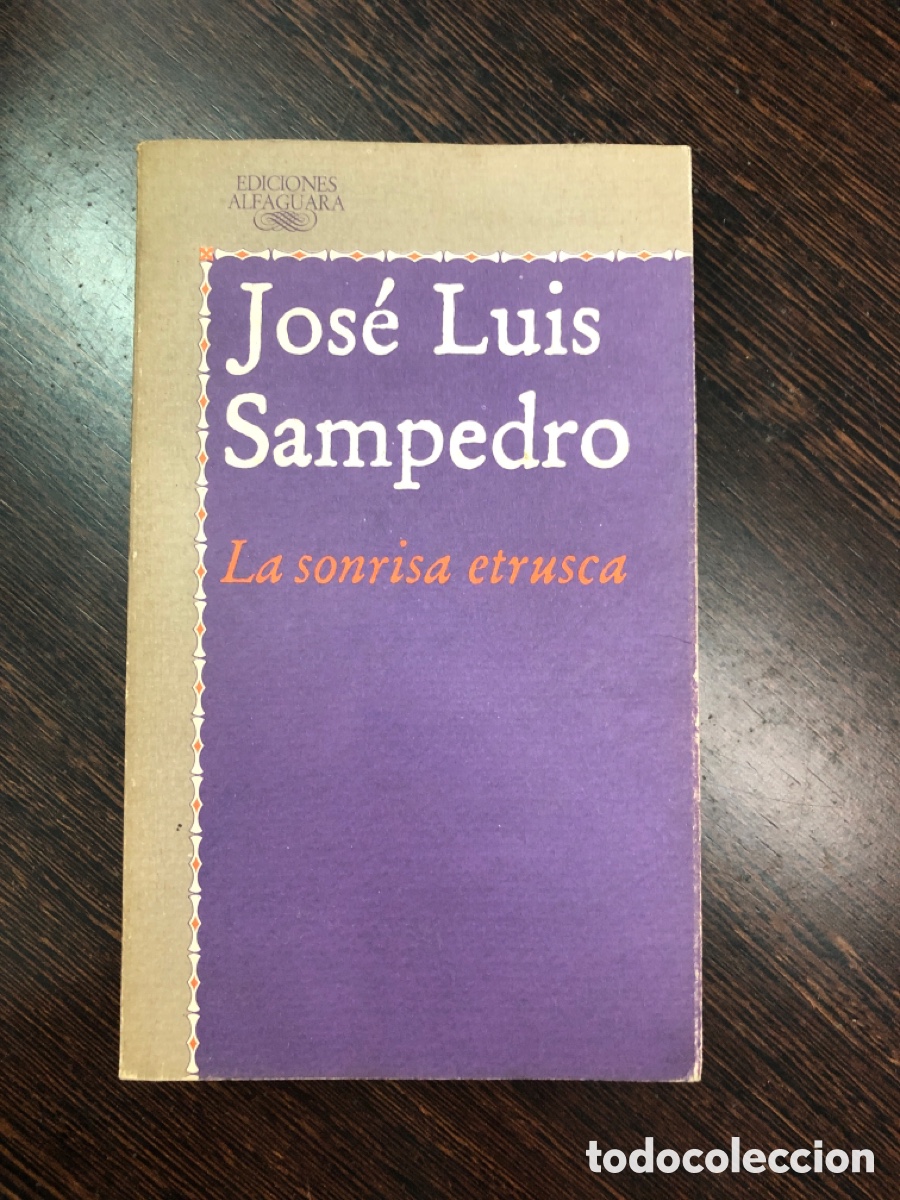 Libros: JOSE LUIS SAMPEDRO LA SONRISA ETRUSCA EDICIONES ALFAGUARA
