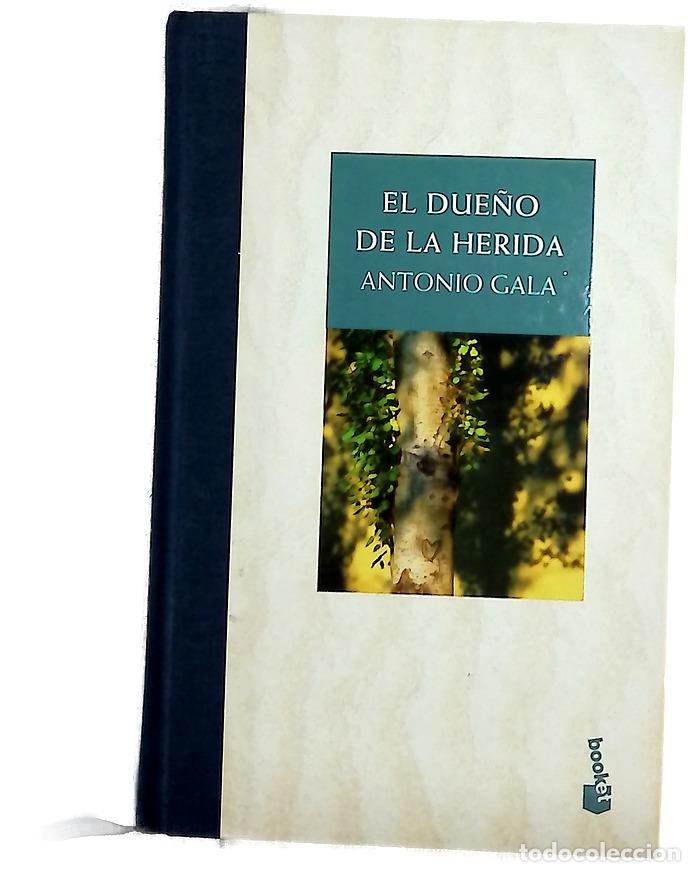 Libri di seconda mano: El due&ntilde;o de la herida - Gala, Antonio