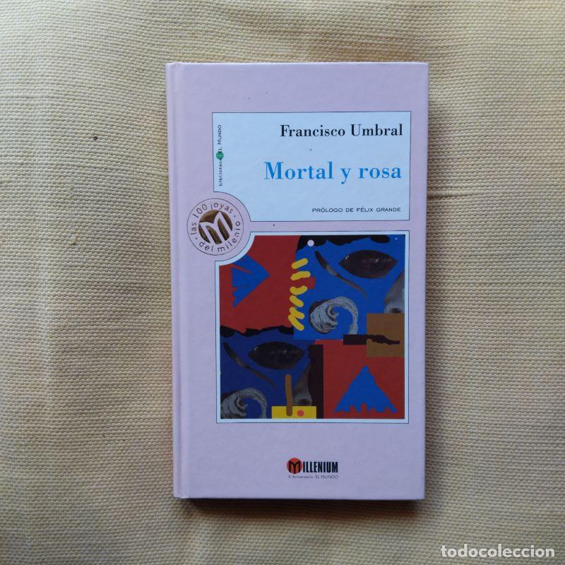 Libri di seconda mano: Mortal y rosa - Francisco Umbral