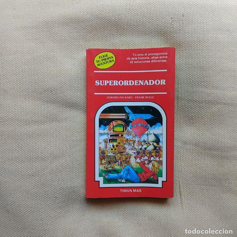Livres: Superordenador (Elige tu Propia Aventura 23) - Edward Packard