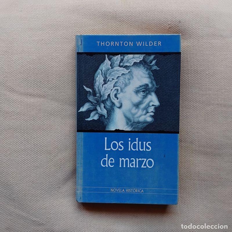 B&uuml;cher: Los Idus de Marzo - Thornton Wilder