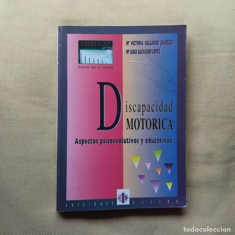 books: Discapacidad mot&oacute;rica. Aspectos psicoevolutivos y educativos - M&ordf; Victoria Gallardo J&aacute;uregui y M&ordf; Lu