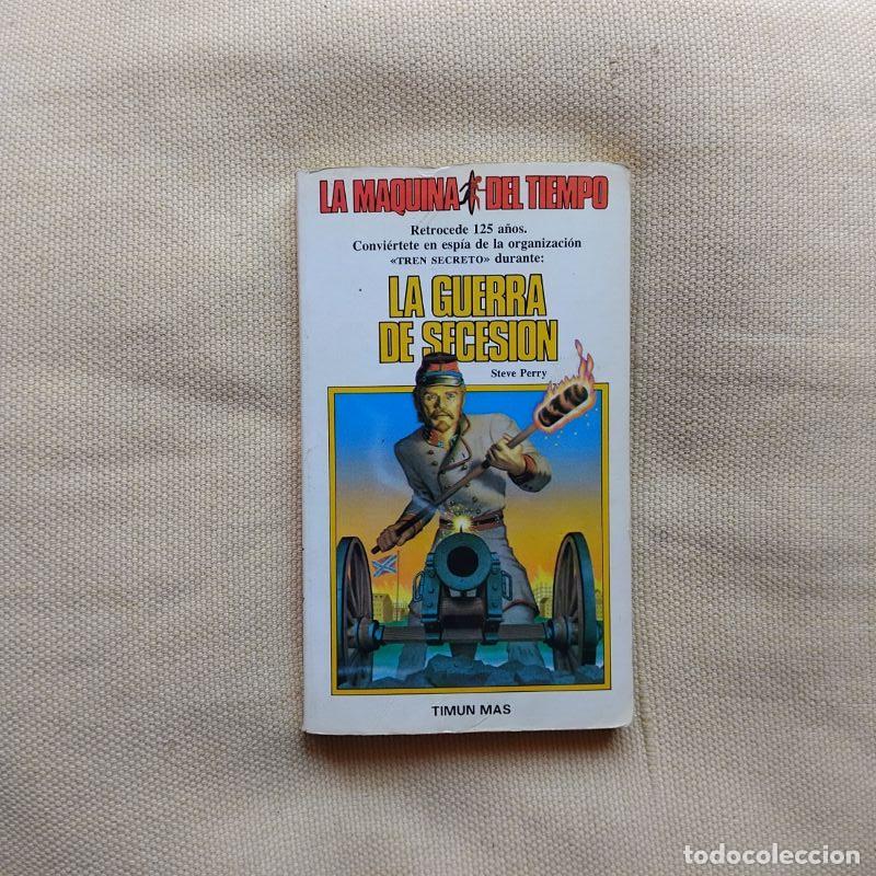 Libros: La m&aacute;quina del tiempo 5. La Guerra de Secesi&oacute;n - Steve Perry