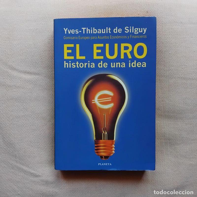 Libros: El euro. Historia de una idea - Yves-Thibault de Silguy