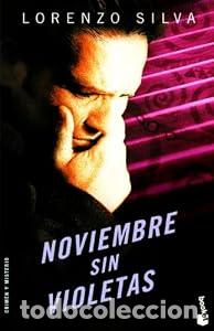 Libros: Noviembre sin violetas (Crimen y misterio) Silva, Lorenzo - Silva, Lorenzo