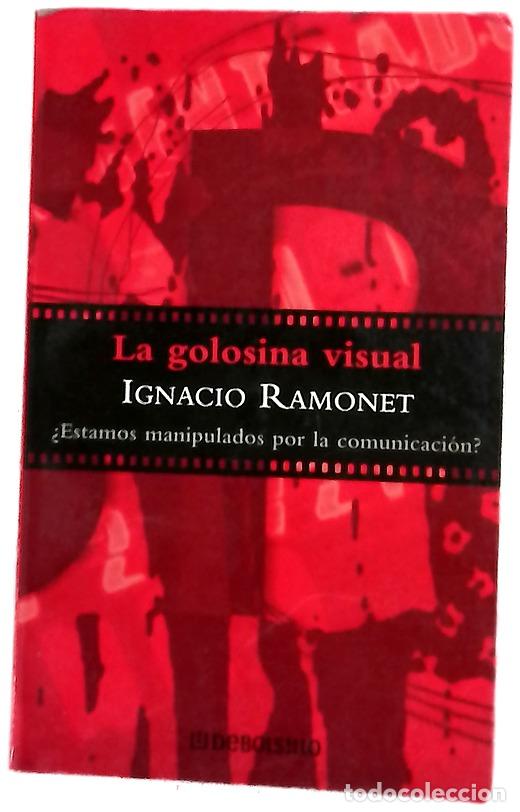 Libros: La golosina visual - Ramonet, Ignacio