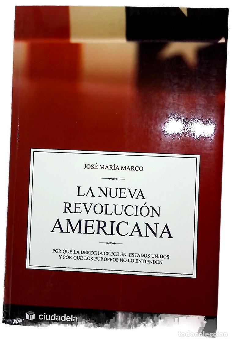 Livres: La nueva revoluci&oacute;n americana por qu&eacute; la derecha crece en Estados Unidos y por qu&eacute; los europeos n...