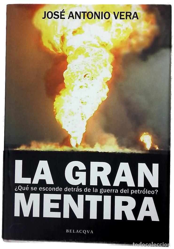 Livres: La gran mentira &iquest;qu&eacute; se esconde detr&aacute;s de la guerra del petr&oacute;leo?