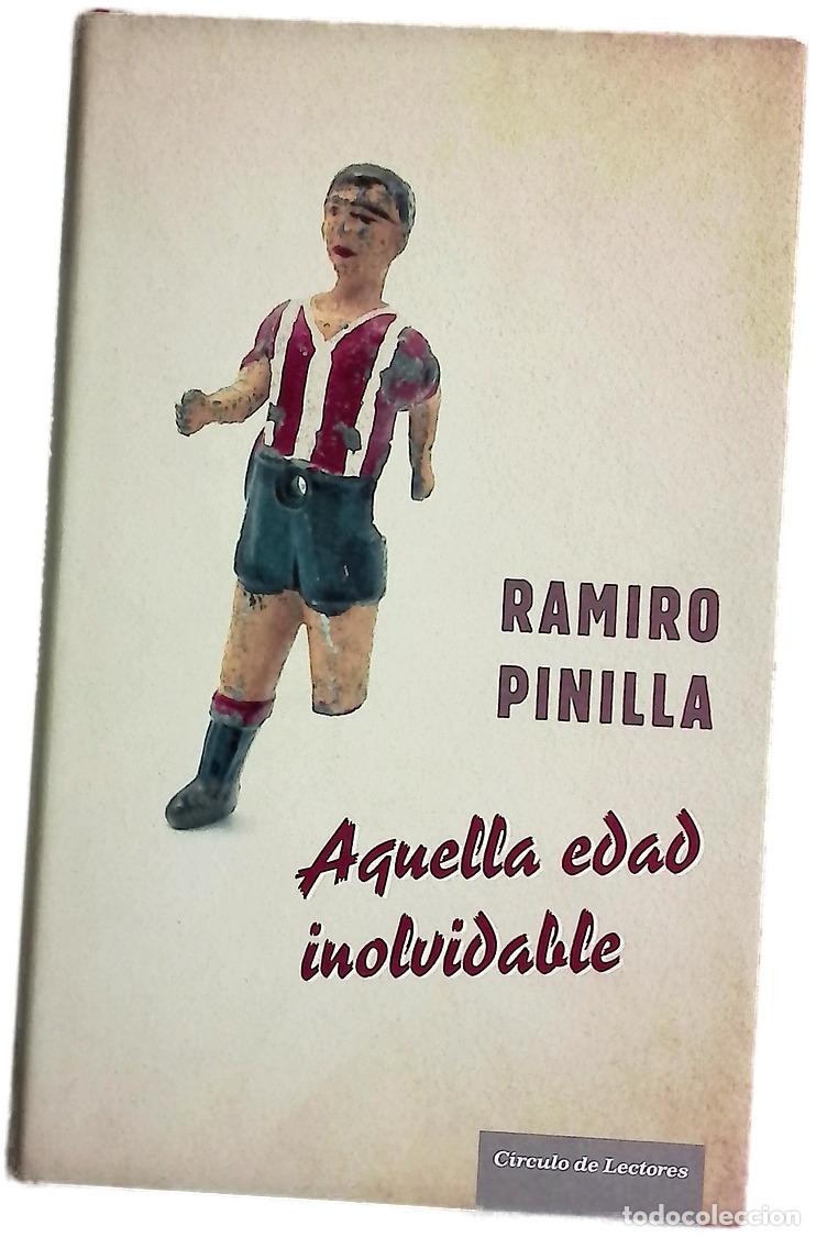 Libros: Aquella edad inolvidable - Pinilla, Ramiro
