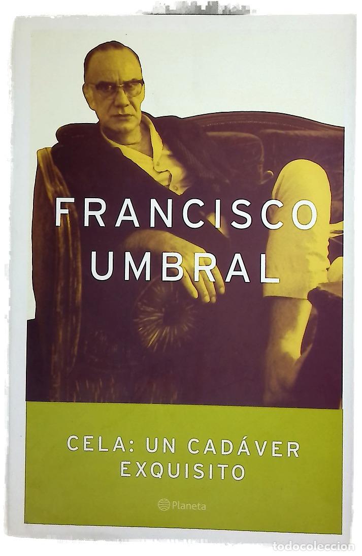 Libros: Cela, un cad&aacute;ver exquisito vida y obra