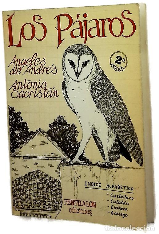 Libros: Los p&aacute;jaros - Andr&eacute;s, &Aacute;ngeles de; Sacrist&aacute;n, Antonio