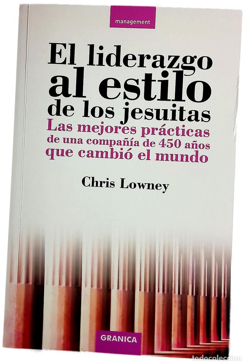 Libros: El liderazgo al estilo de los jesuitas las mejores pr&aacute;cticas de una compa&ntilde;&iacute;a de 450 a&ntilde;os que camb...