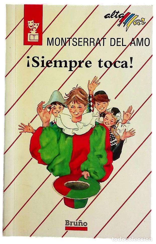Livres: &iexcl;Siempre toca! - Amo, Montserrat del; Fabregat, Antonio-Manuel; Serna, Cristina de la