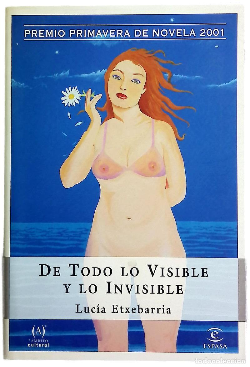 Livres: De todo lo visible y lo invisible una novela sobre el amor y otras mentiras