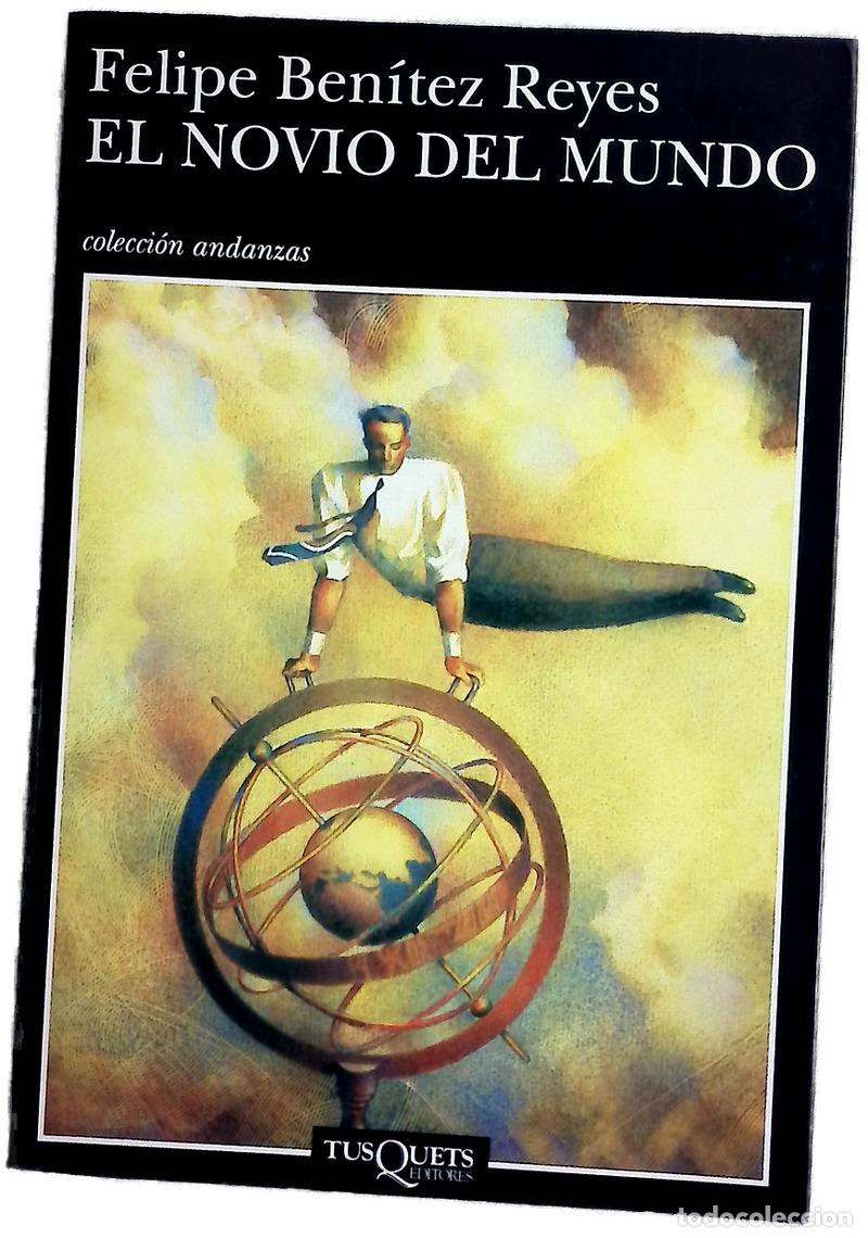 Livres: El novio del mundo - Ben&iacute;tez Reyes, Felipe