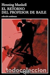 Libros: El retorno del profesor de baile - HENNING MANKELL