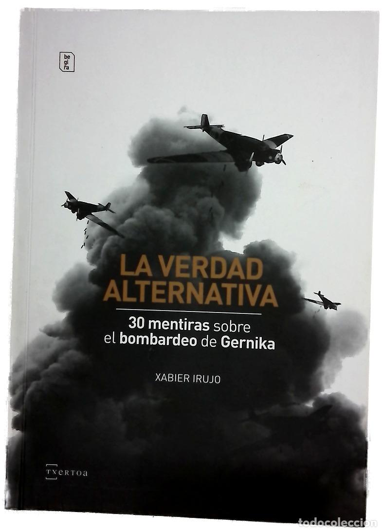 Libros: La verdad alternativa : 30 mentiras sobre el bombardeo de Gernika
