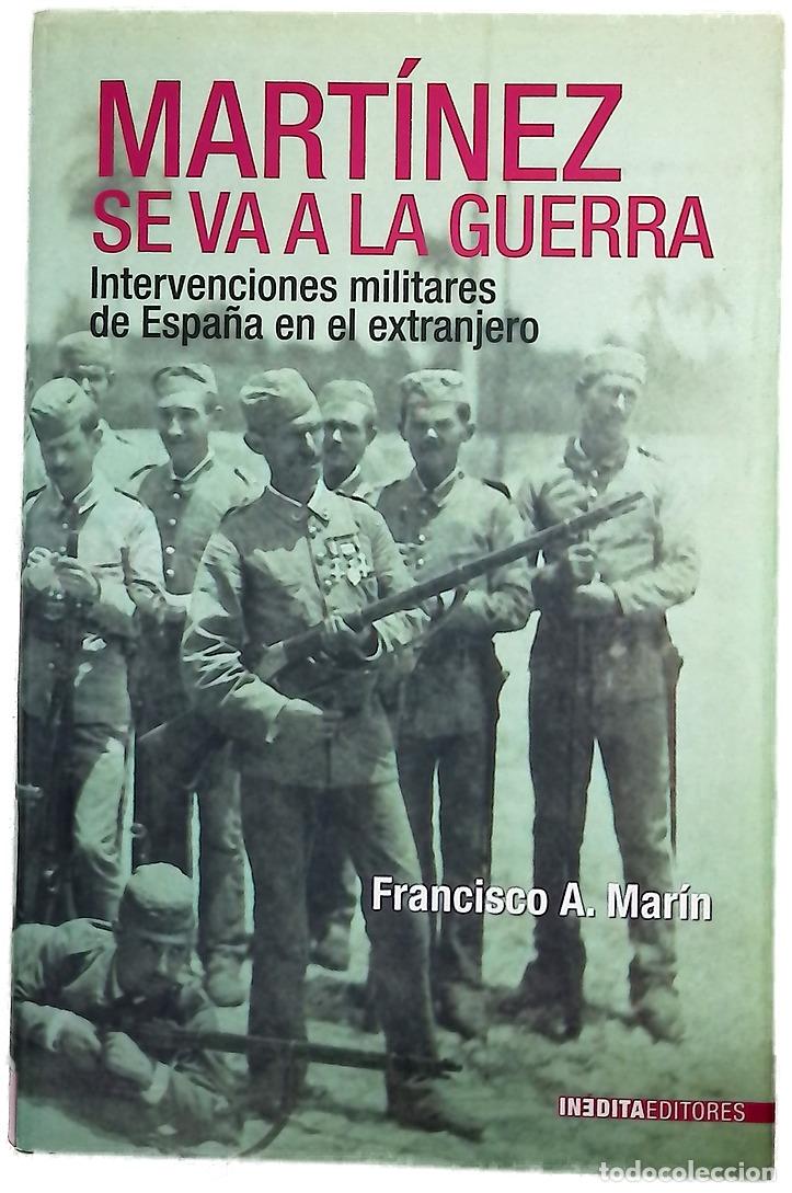 Libros: Mart&iacute;nez se va a la guerra intervenciones militares de Espa&ntilde;a en el extranjero