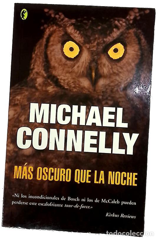 Libros: M&aacute;s oscuro que la noche - Connelly, Michael