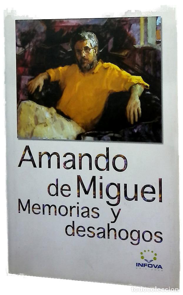 B&uuml;cher: Memorias y desahogos - De Miguel, Amando.