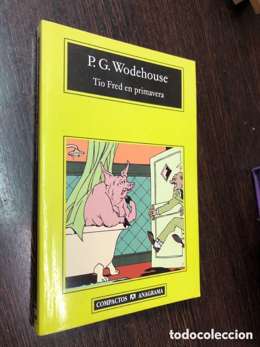 books: PG WODEHOUSE TIO FRED EN PRIMAVERA COMPACTOS ANAGRAMA