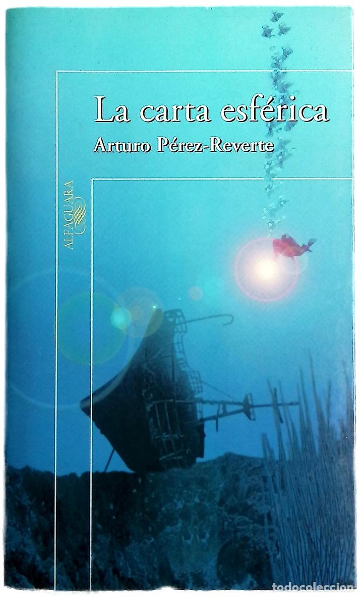 Libros: La carta esf&eacute;rica - P&eacute;rez-Reverte, Arturo