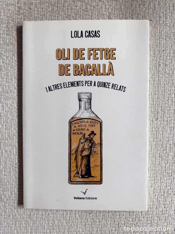 B&uuml;cher: Oli de fetge de bacall&agrave; i altres elements per a quinze relats - Lola Casas