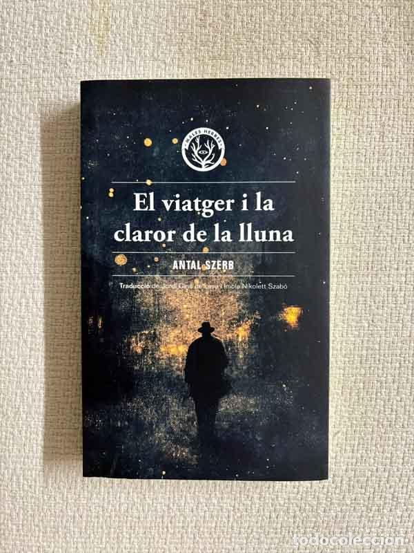 Libros: El viatger i la claror de la lluna - Antal Szerb