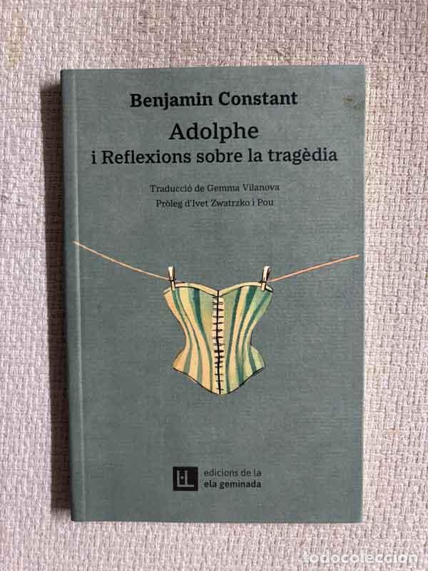 B&uuml;cher: Adolphe i Reflexions sobre la trag&egrave;dia - Benjamin Constant