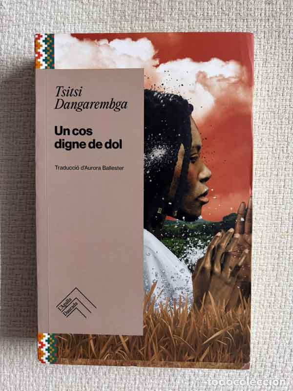 Libri di seconda mano: Un cos digne de dol - Tsitsi Dangarembga