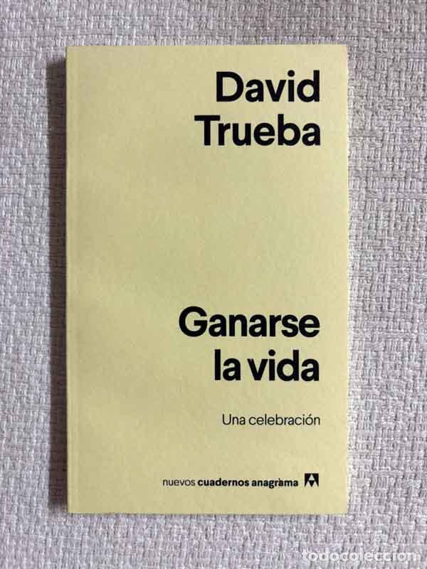 Libri di seconda mano: Ganarse la vida - David Trueba