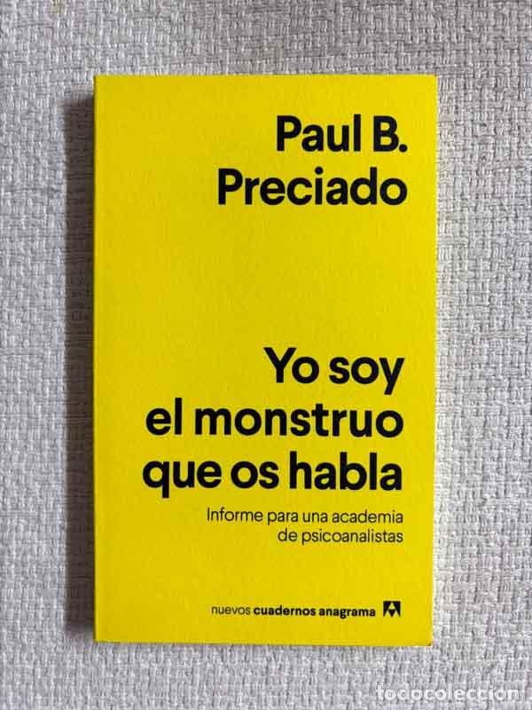 B&uuml;cher: Yo soy el monstruo que os habla - Paul B. Preciado