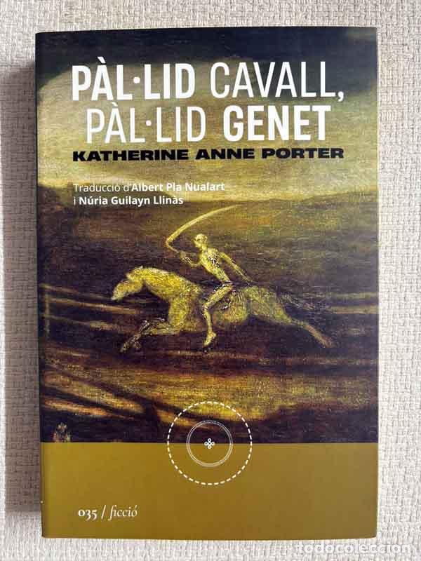 Libri di seconda mano: P&agrave;llid cavall, p&agrave;llid genet - Katherine Anne Porter
