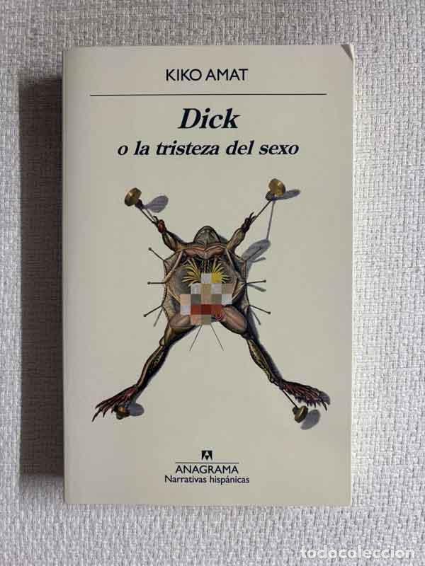 B&uuml;cher: Dick o la tristeza del sexo - Kiko Amat