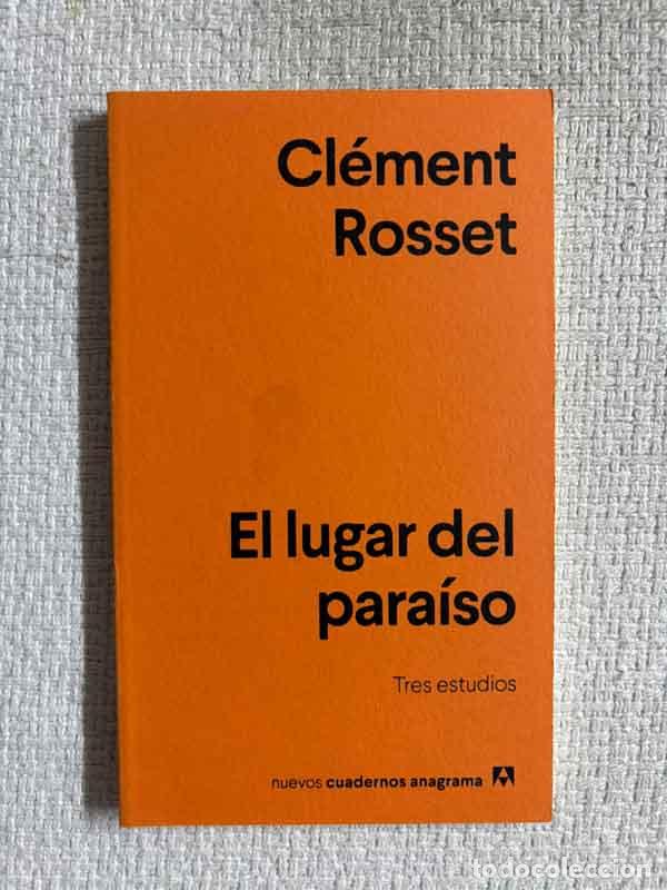 Libros: El lugar del para&iacute;so. Tres estudios - Cl&eacute;ment Rosset