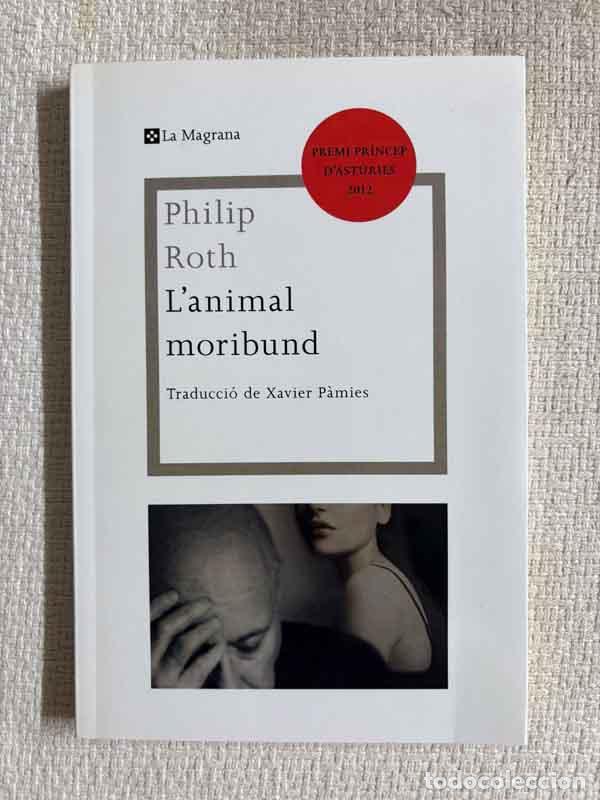 Libri di seconda mano: L'animal moribund - Philip Roth