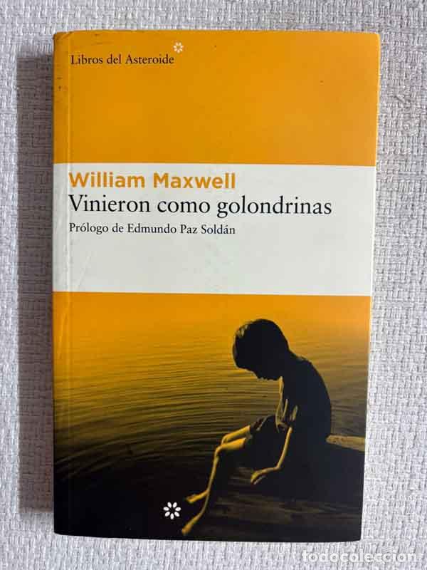 B&uuml;cher: Vinieron como golondrinas - William Maxwell