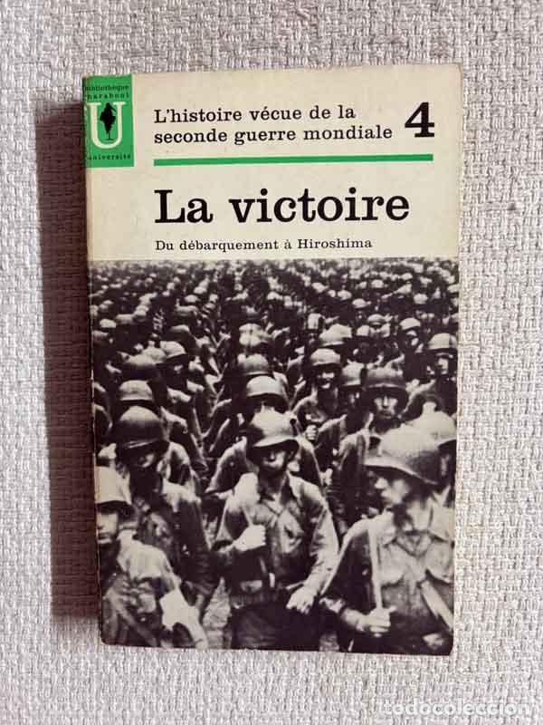 Libros: L'histoire v&eacute;cue de la seconde guerre mondiale. La victoire. - Abraham Rothberg