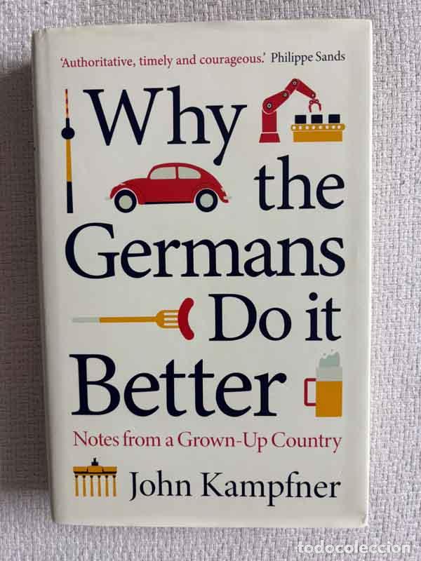 Libros: Why the Germans Do It Better: Notes from a Grown-Up Country - John Kampfner