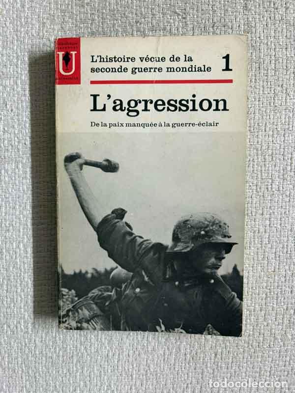 Libros: L'histoire v&eacute;cue de la seconde guerre mondiale. L'agression. - Abraham Rothberg