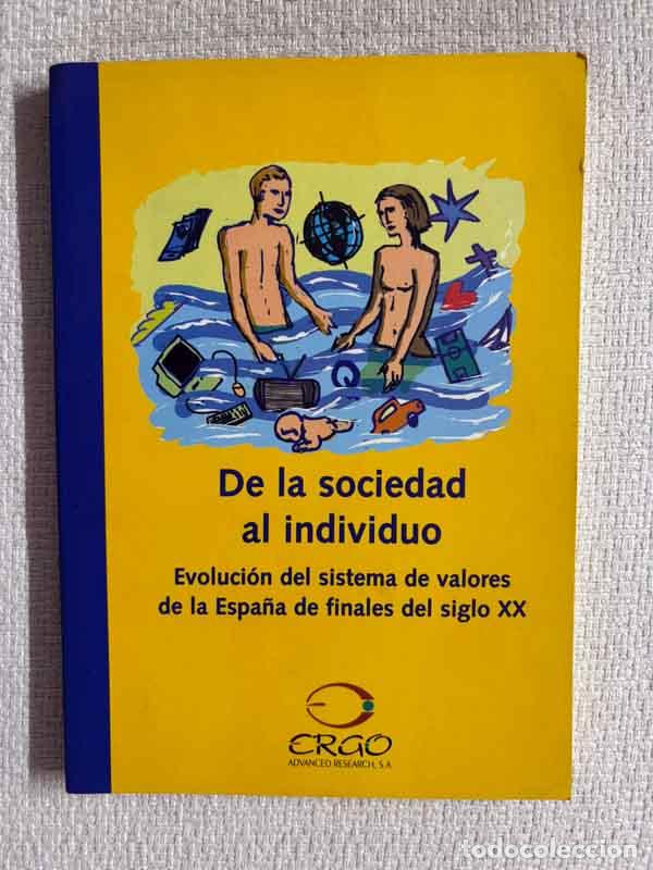 Libri di seconda mano: De la sociedad al individuo. Evoluci&oacute;n del sistema de valores de la Espa&ntilde;a de finales del siglo XX.