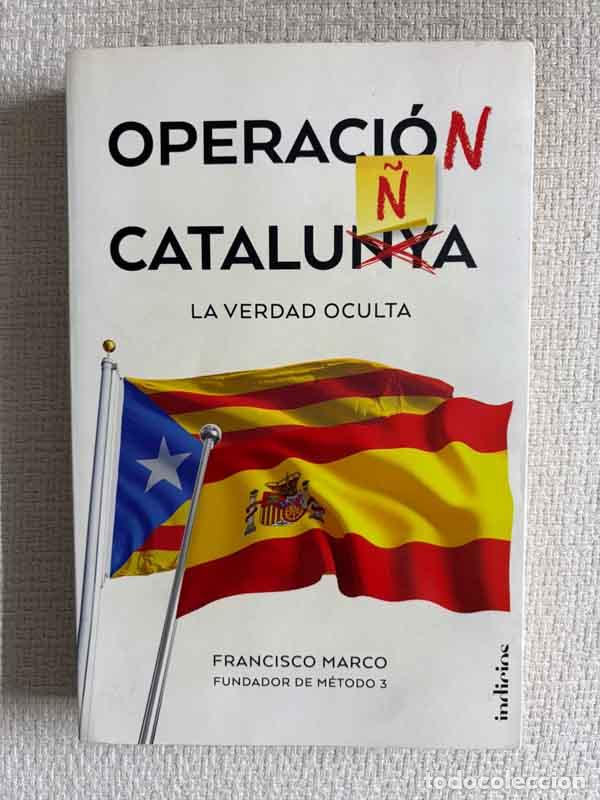B&uuml;cher: Operaci&oacute;n Catalu&ntilde;a. La verdad oculta. - Francisco Marco