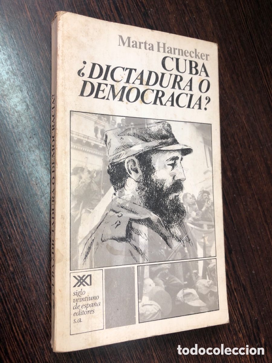 books: MARTA HARNECKER CUBA DICTADURA O DEMOCRACIA SIGLO VEINTIUNO DE ESPA&Ntilde;A EDITORES