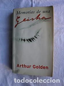 Libros: Memorias de una geisha - Arthur Golden Pilar V&aacute;zquez &Aacute;lvarez