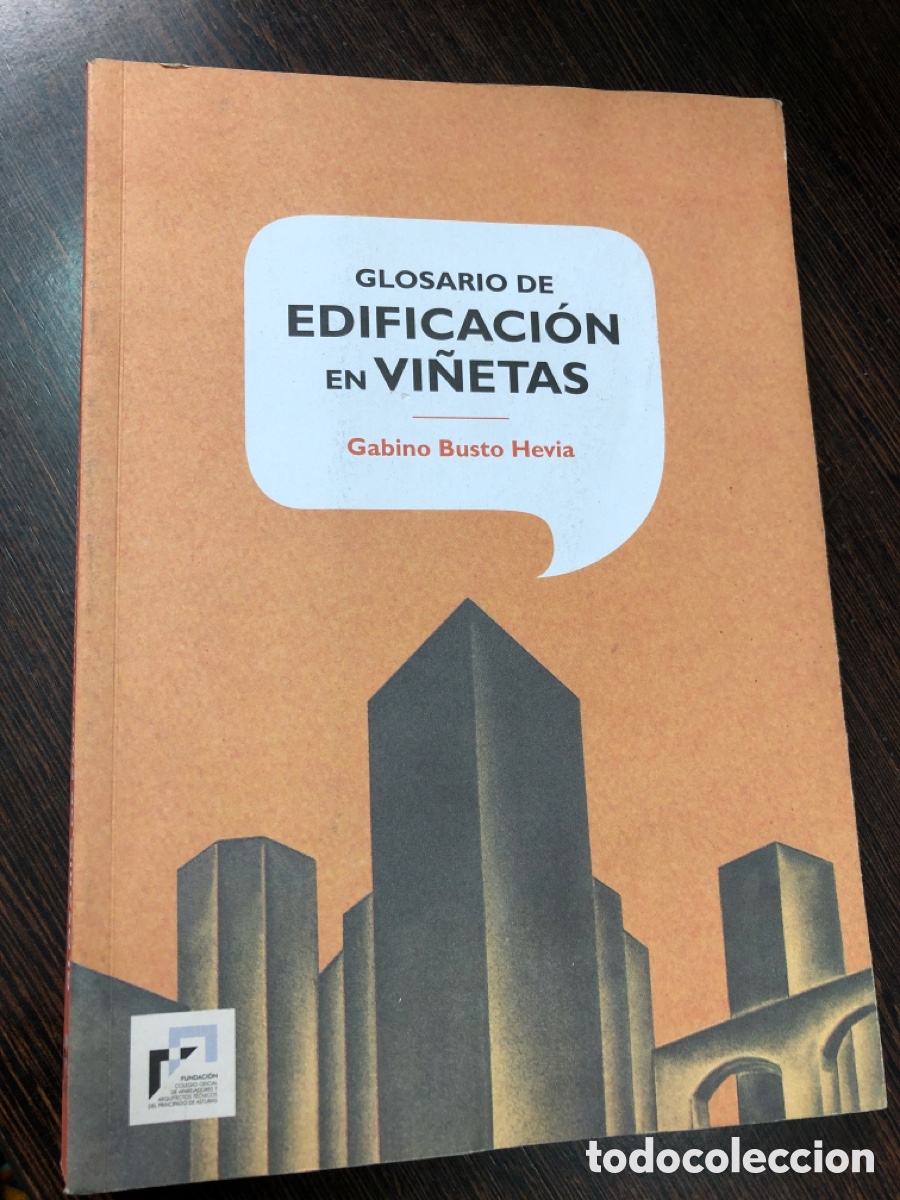 Libros: GLOSARIO DE EDIFICACION EN VI&Ntilde;ETAS GABINO BUSTO HEVIA FUNDACION COLEGIO OFICIAL DE APAREJADORES