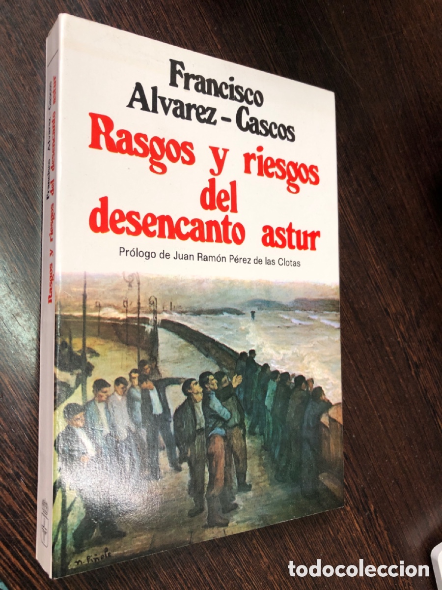 Libros: FRANCISCO ALVAREZ CASCOS RASGOS Y RIESGOS DEL DESENCANTO ASTUR FIRMADO Y DEDICADO POR EL AUTOR