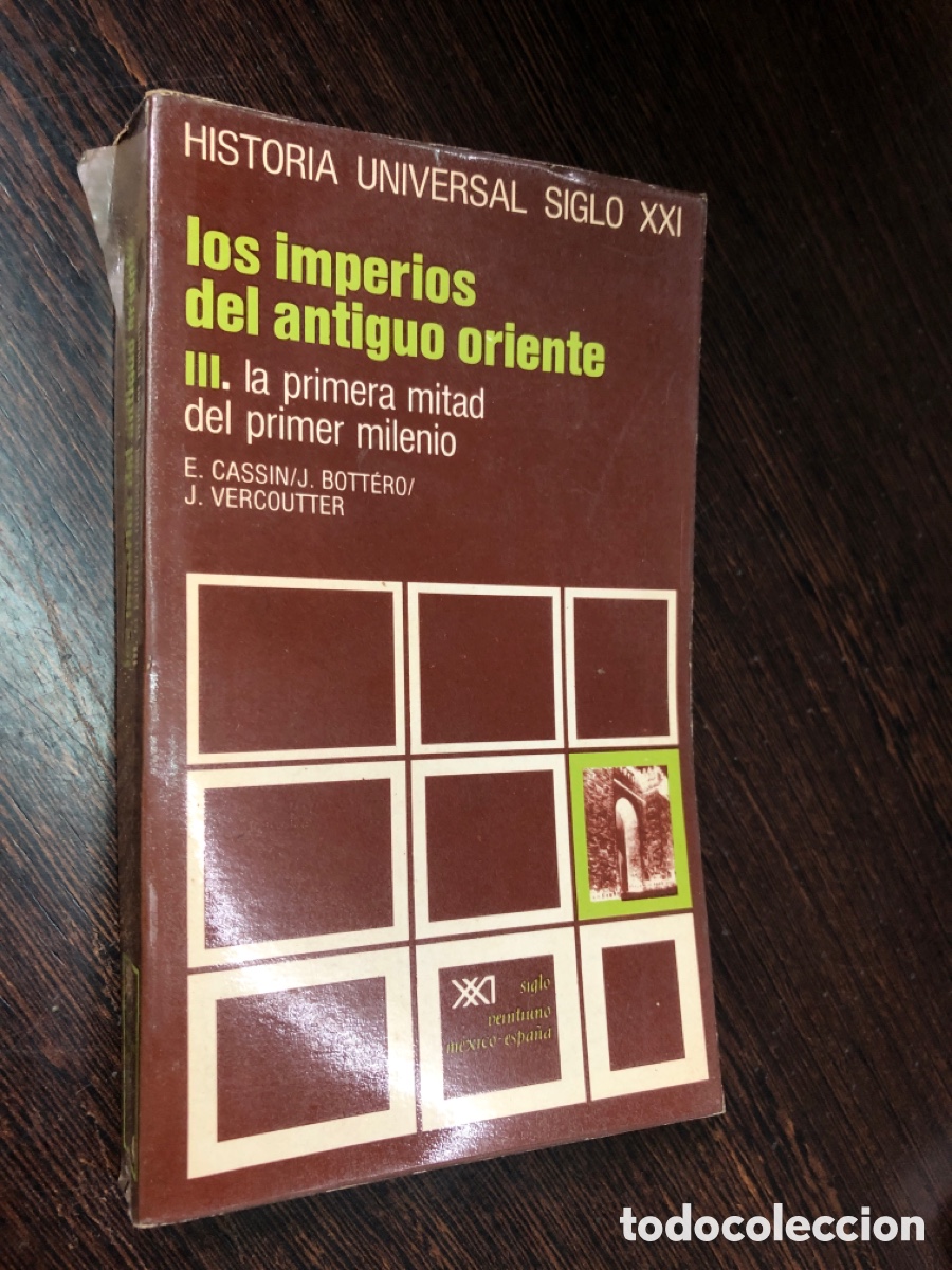 Livres: LOS IMPERIOS DEL ANTIGUO ORIENTE III LA PRIMERA MITAD DEL PRIMER MILENIO E CASSIN J BOTTERO J VERCOU