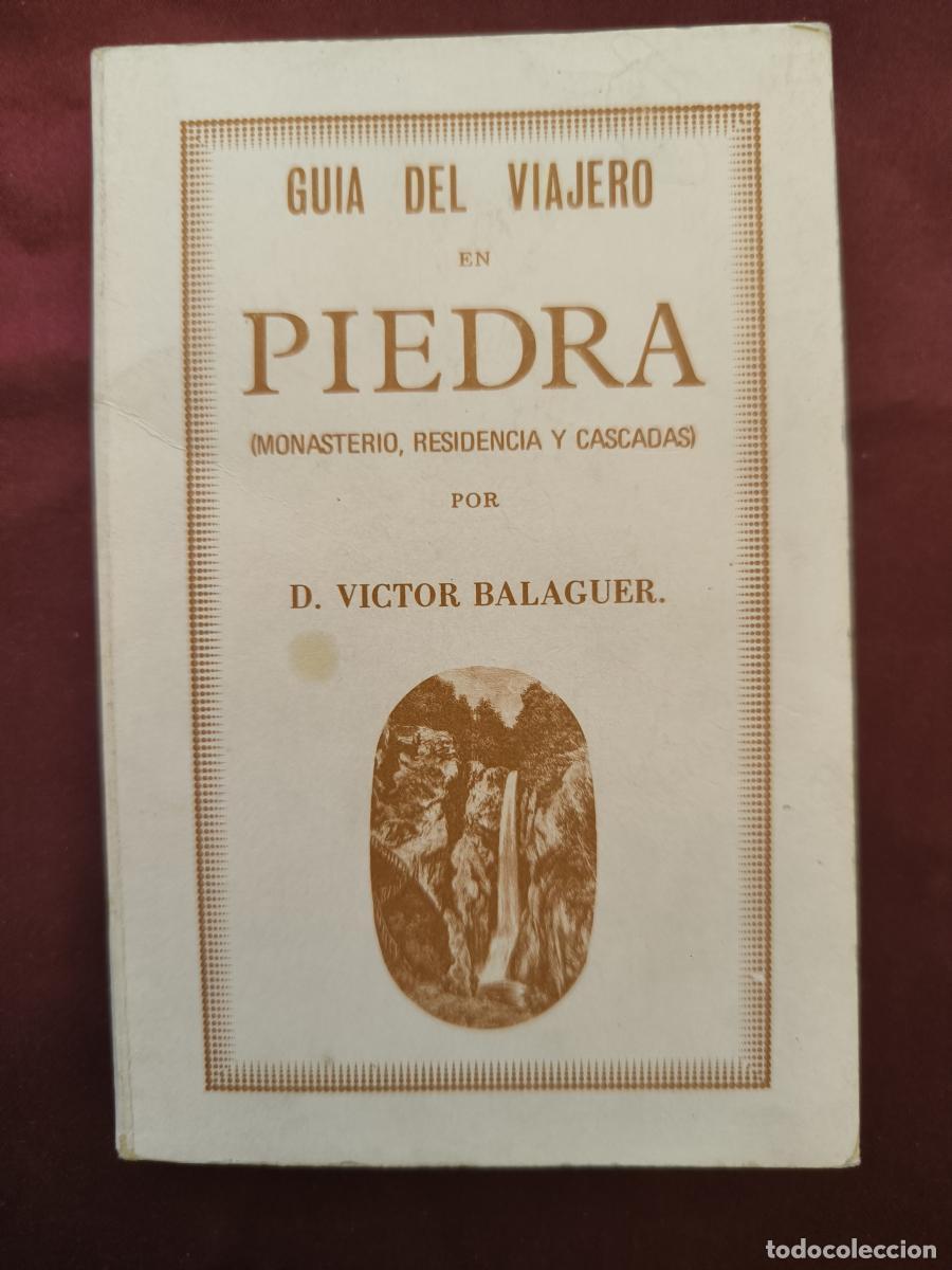 Libros: Gu&iacute;a del viajero en Piedra (Monasterio, residencia y cascadas) - V&iacute;ctor Balaguer
